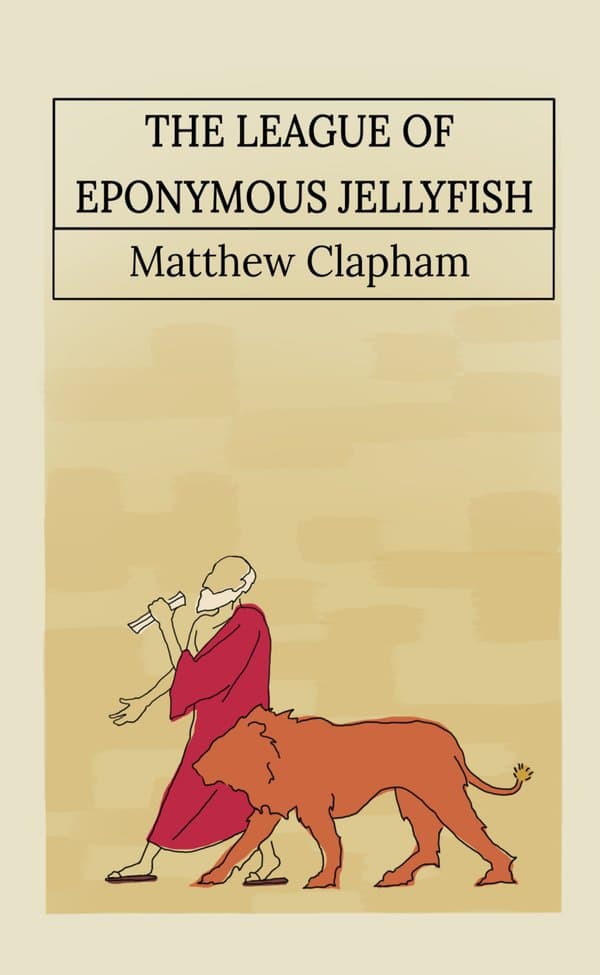 Cover of The League of Eponymous Jellyfish by Matthew Clapham