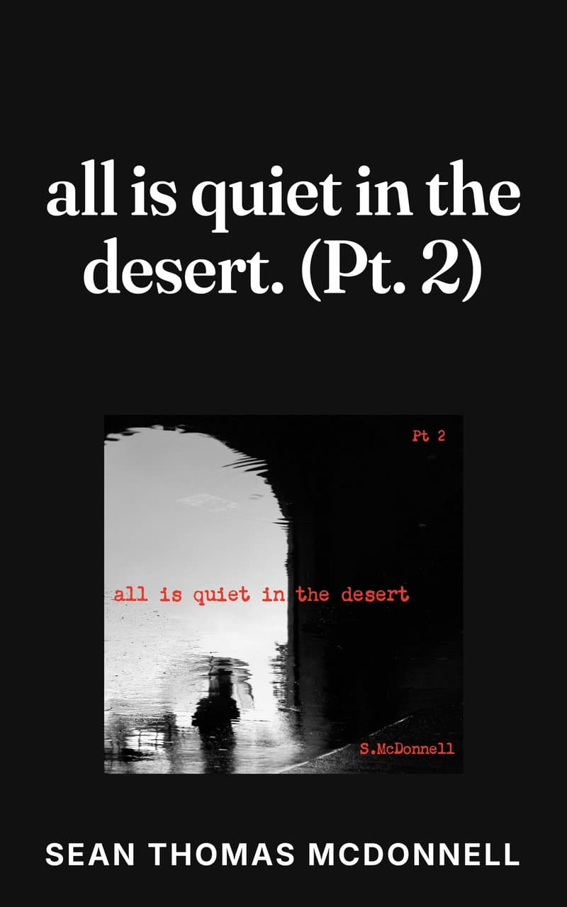 Cover of all is quiet in the desert. (Pt. 2) by Sean Thomas McDonnell