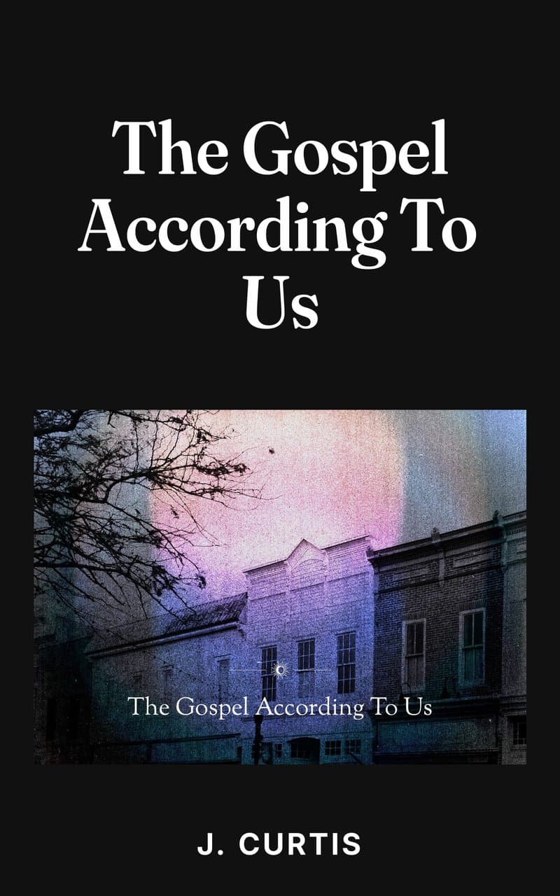 Cover of The Gospel According To Us by J. Curtis