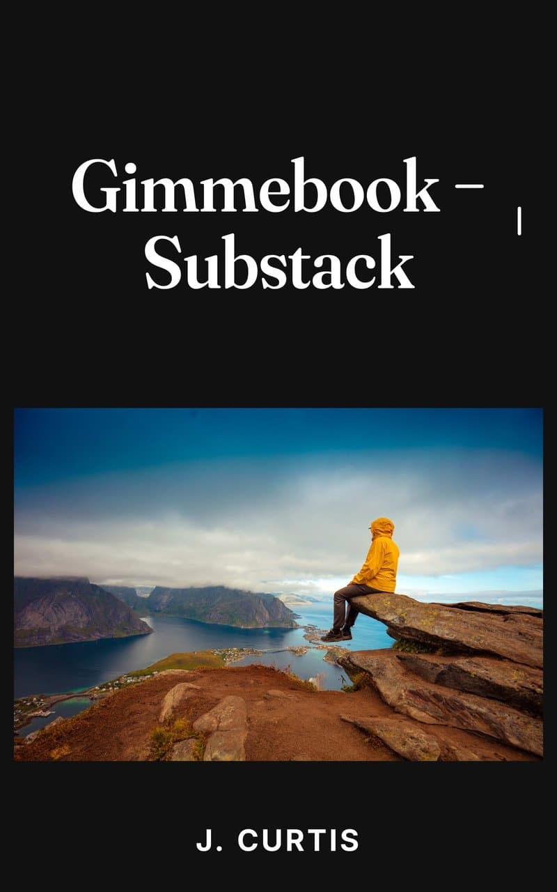 Cover of Gimmebook + Substack by J. Curtis